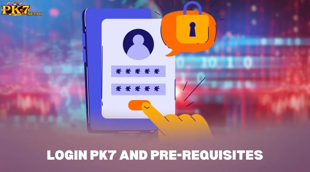 Login PK7 and Pre-requisites