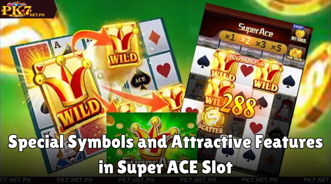 Special Symbols and Attractive Features in Super ACE Slot