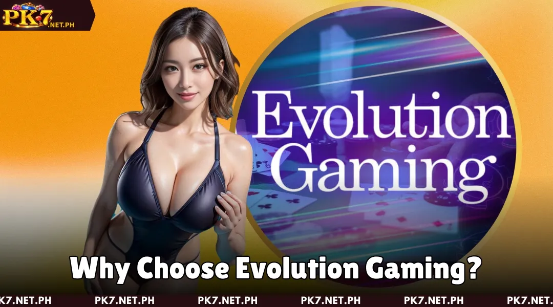Why Choose Evolution Gaming?